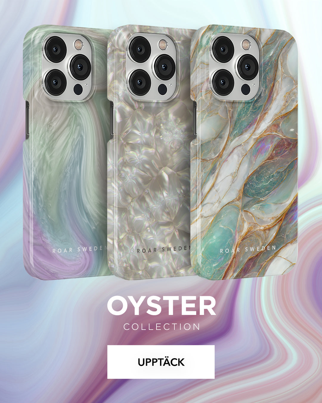 Three smartphones with decorative cases from the "oyster collection" by roar sweden, each featuring unique, swirling pastel designs on a colorful background.